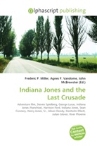Agne F Vandome, John McBrewster, Frederic P. Miller, Agnes F. Vandome - Indiana Jones and the Last Crusade