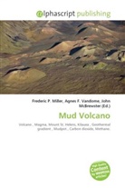 Agne F Vandome, John McBrewster, Frederic P. Miller, Agnes F. Vandome - Mud Volcano