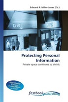 Edward R. Miller-Jones, Edward R. Miller-Jones, Edwar R Miller-Jones - Protecting Personal Information