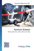Edward R. Miller-Jones, Edwar R Miller-Jones - Forensic Science
