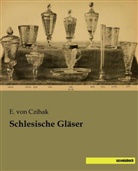 E. von Czihak, Eugen von Czihak, von Czihak, E von Czihak, E. von Czihak - Schlesische Gläser