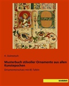 H Dolmetsch, H. Dolmetsch - Musterbuch stilvoller Ornamente aus allen Kunstepochen