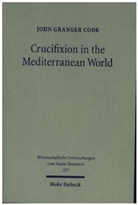 John Granger Cook - Crucifixion in the Mediterranean World