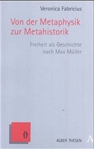 Veronica Fabricius, Veronica Farbricius - Von der Metaphysik zur Metahistorik