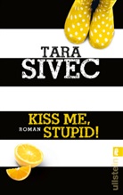 Tara Sivec - Kiss Me, Stupid!