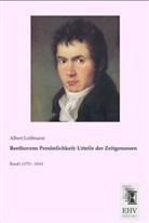 Albert (Hg.) Leißmann, Alber Leissmann, Albert Leißmann - Beethovens Persönlichkeit: Urteile der Zeitgenossen