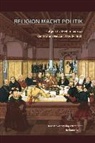 Ulrik Gleixner, Ulrike Gleixner, Martin H Jung u a, Martin H. Jung, Matthias Meinhardt, Siegrid Westphal - Religion Macht Politik