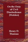 Henry D. Thoreau - On the Dury of Civil Disobedience (Walden)
