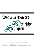 Martin Bucer, Rober Stupperich, Robert Stupperich - Martin Bucers Deutsche Schriften - 6: Zum Ius Reformationis: Obrigkeitsschriften aus dem Jahr 1535. Dokumente zur 2. Strassburger Synode von 1539