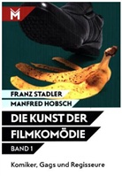 Manfred Hobsch, Fran Stadler, Franz Stadler - Die Kunst der Filmkomödie - Band 1