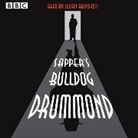 Cyril Mcneile, Sapper, Julian Rhind-Tutt - Julian Rhind-Tutt reads Sapper's Bulldog Drummond (Hörbuch)