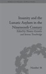Thomas (EDT)/ Trowbridge Knowles, Serena Trowbridge, Trowbridge Serena, Thomas Knowles, Serena Trowbridge - Insanity and the Lunatic Asylum in the Nineteenth Century