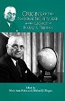 Mary Ann Heiss, Mary Ann (EDT)/ Hogan Heiss, Michael J. Hogan, Truman Legacy Symposium, Mary Ann Heiss, Michael J Hogan... - The Origins of the National Security State and the Legacy of Harry