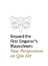 Liu (EDT) Yang, Liu YANG - Beyond the First Emperor's Mausoleum