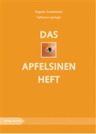 Dagmar Arzenbacher, Catherine Springer - Das Apfelsinenheft