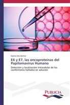 Karina Inés Dantur - E6 y E7, las oncoproteínas del Papilomavirus Humano
