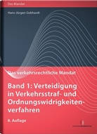 Hans-Jürgen Gebhardt - Das verkehrsrechtliche Mandat - 1: Verteidigung in Verkehrsstraf- und Ordnungswidrigkeitenverfahren