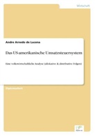 Andre Arnedo de Lucena - Das US-amerikanische Umsatzsteuersystem
