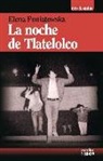 Elena Poniatowska - La noche de Tlatelolco