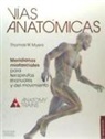 Thomas W. Myers - Vías anatómicas : meridianos miofaciales para terapeutas manuales y del movimiento