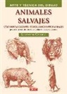 Giovanni Civardi - Animales salvajes : Cómo dibujar elefantes, tigres, leones y otros animales