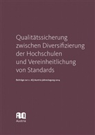 AQ Austria - Agency for Quality Assurance and Accreditation Austria, A Austria - Agency for Quality Ass - Qualitätssicherung zwischen Diversifizierung der Hochschulen und Vereinheitlichung von Standards