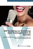 Mauritz Kraft - KSP-Scripting zur Erstellung einer Gesangsstimme in Kontakt