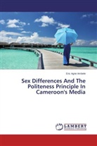 Eric Agrie Ambele - Sex Differences And The Politeness Principle In Cameroon's Media