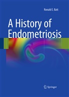 Ronald Batt, Ronald Elmer Batt - A History of Endometriosis