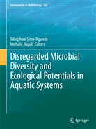 Niquil, Niquil, Nathalie Niquil, Télesphor Sime-Ngando, Telesphore Sime-Ngando, Télesphore Sime-Ngando - Disregarded Microbial Diversity and Ecological Potentials in Aquatic Systems