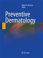 Rober A Norman, Robert A Norman, Robert A. Norman - Preventive Dermatology