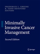Frederick Greene, Frederick L. Greene, B. Todd Heniford, Todd B. Heniford, Frederic L Greene, Frederick L Greene... - Minimally Invasive Cancer Management