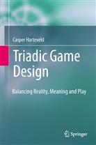 Casper Harteveld - Triadic Game Design