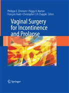 Christopher R. Chapple, Francoi Haab, Francois Haab, Christopher R Chapple, Philippe E. Zimmern - Vaginal Surgery for Incontinence and Prolapse