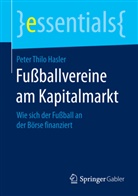 Peter T. Hasler, Peter Thilo Hasler - Fußballvereine am Kapitalmarkt