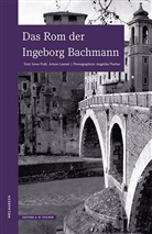 Iren Fussl, Irene Fußl, Arturo Larcati, Angelika Fischer - Das Rom der Ingeborg Bachmann