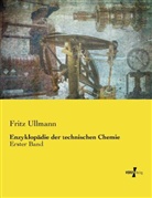 Fritz Ullmann - Enzyklopädie der technischen Chemie