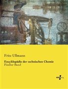 Fritz Ullmann - Enzyklopädie der technischen Chemie