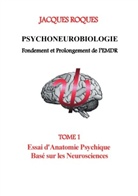 Jacques Roques - Psychoneurobiologie fondement et prolongement de l EMDR