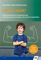 Sar Hiebl, Sara Hiebl, Mona Münchsmeier - Ich bin stark!, m. CD