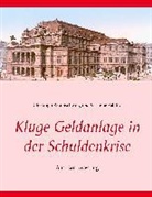 Christop Braunschweig, Christoph Braunschweig, Susanne Kablitz - Kluge Geldanlage in der Schuldenkrise