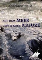 Andreas Petz, Kari Pfolz, Karin Pfolz - Auf dem Meer gibt es keine Kreuze