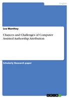 Lea Manthey - Chances and Challenges of Computer Assisted Authorship Attribution
