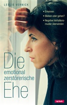 Leslie Vernick - Die emotional zerstörerische Ehe