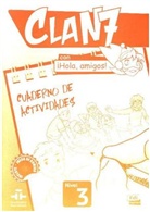 Inmaculada Gago Felipe, María del Mar Garrido Jiménez, Instituto Cervantes, María del Rosario Rodriguez Daza, María Pilar Valero Ramírez - Clan 7 con ¡Hola, amigos! - 3: Cuaderno de actividades