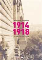 Benoît Majerus, Benôit Majerus, Charle Roemer, Charles Roemer, Gianna Thommes - 1914-1918: Guerre(s) au Luxembourg - Kriege in Luxemburg