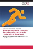 Alberto Jos Colina Escobar, Alberto José Colina Escobar, Mihai Zissu - Biomecánica del pase de la valla en la carrera de 100 metros femenino