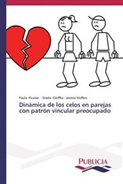 Gisel Gloffka, Gisela Gloffka, Paul Picasso, Paula Picasso, Javiera Steffen - Dinámica de los celos en parejas con patrón vincular preocupado