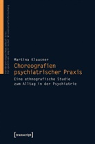 Martina Klausner - Choreografien psychiatrischer Praxis
