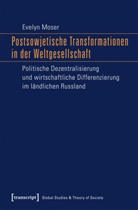 Evelyn Moser - Postsowjetische Transformationen in der Weltgesellschaft